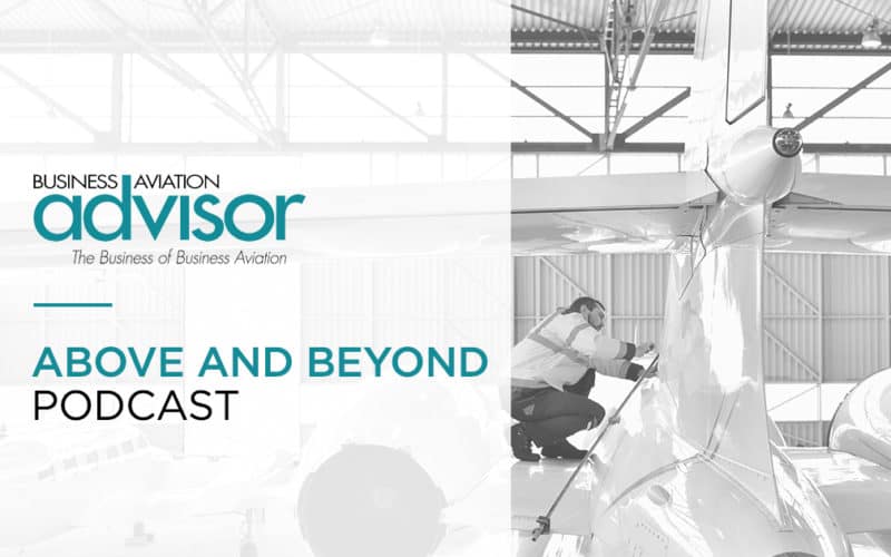 Business Aviation Advisor: Above and Beyond Podcast