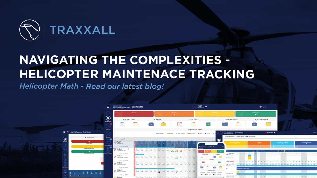 Navigating Helicopter Complexities with Traxxall Maintenance Tracking